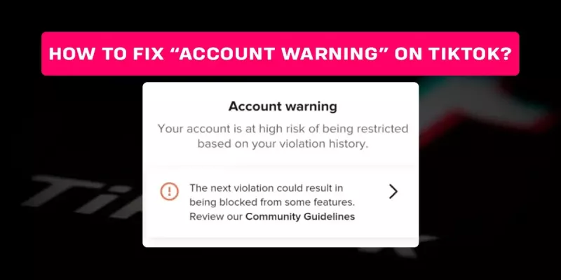 如何修复 TikTok 上的“帐户警告”?